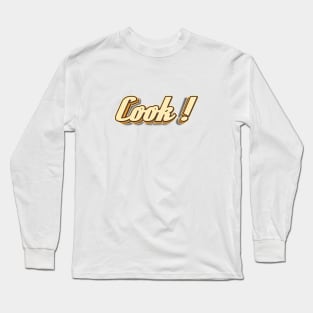 Cook! typography Long Sleeve T-Shirt